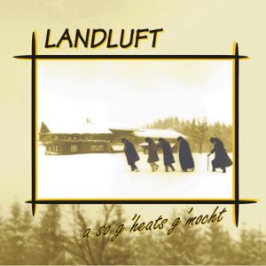 Landluft – A so g’heats g’mocht (1998)