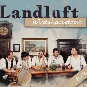 Landluft – Wirtshaustour (2015)